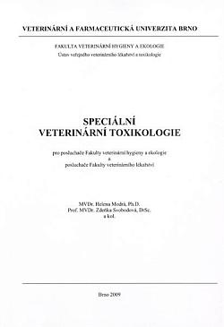 Speciální veterinární toxikologie: Pro posluchače Fakulty veterinární hygieny a ekologie a posluchače Fakulty veterinárního lékařství