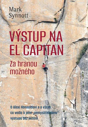 Výstup na El Capitan: Za hranou možného