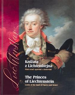 Knížata z Lichtenštejna: Páni země opavské a krnovské / The Princes of Liechtenstein: Lords of the Land of Opava and Krnov