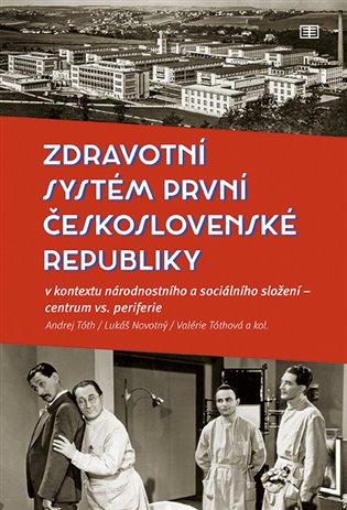 Zdravotní systém první Československé republiky v kontextu národnostního a sociálního složení - centrum vs. periferie