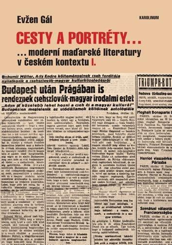 Cesty a portréty...: ...moderní maďarské literatury v českém kontextu I.