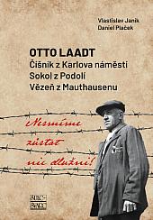 Nesmíme zůstat nic dlužni: Otto Laadt – Číšník z Karlova náměstí, Sokol z Podolí, vězeň z Mauthausenu