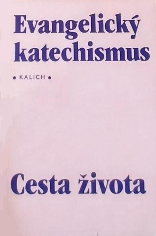 Evangelický katechismus / Cesta života