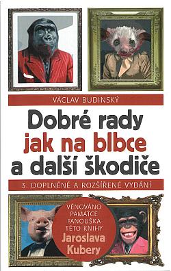 Dobré rady jak na blbce a další škodiče