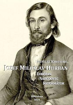 Jozef Miloslav Hurban: Európan, národovec a reformátor