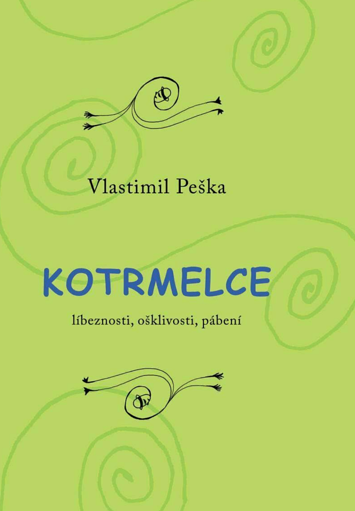 Kotrmelce - líbeznosti, ošklivosti, pábení