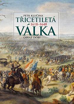 Třicetiletá válka: Obraz doby 1618-1648