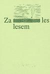 Za lesem les