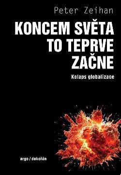 Koncem světa to teprve začne: Kolaps globalizace