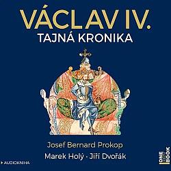 Václav IV. - Tajná kronika velké doby malého krále