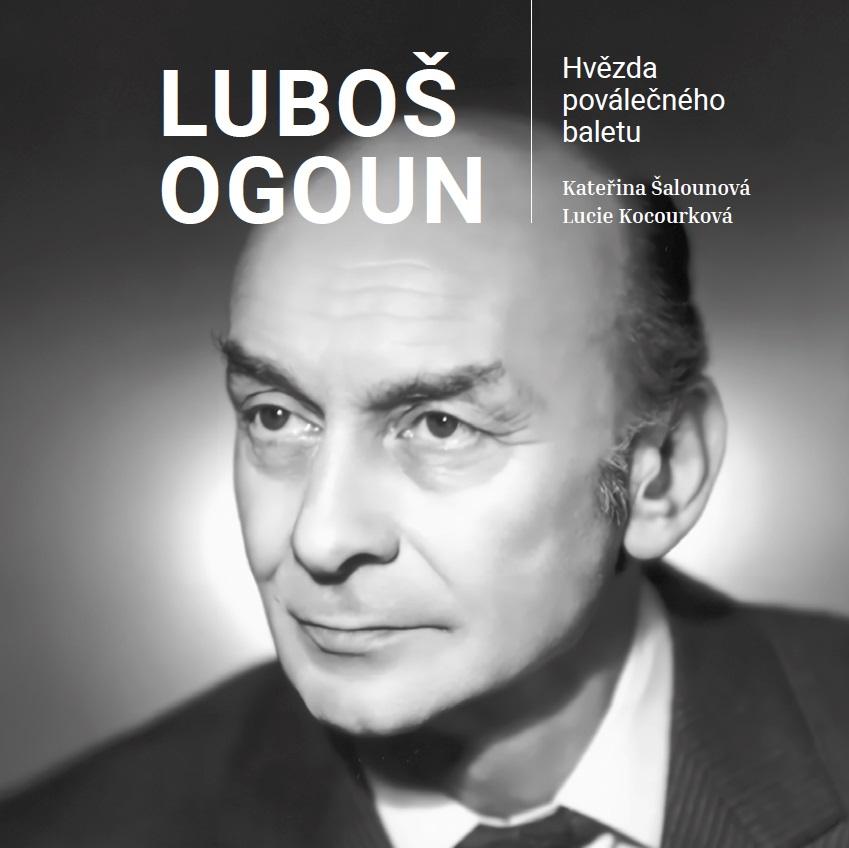 Luboš Ogoun: Hvězda poválečného baletu