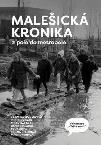 Malešická kronika: Z pole do metropole