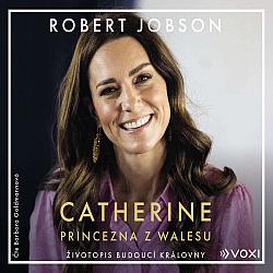 Catherine: Princezna z Walesu: Životopis budoucí královny