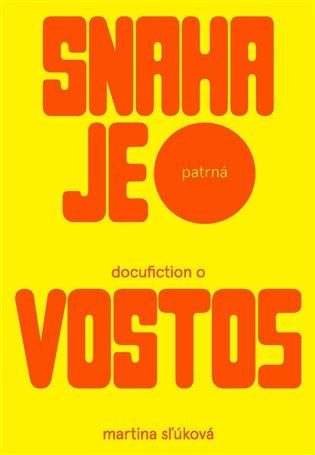 Snaha je patrná – docufiction o Vosto5