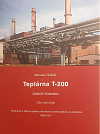 Teplárna T-200, srdce podniku : čím vším byla: teplárna T-200 ve spektru let historie Chemopetrolu a Unipetrolu