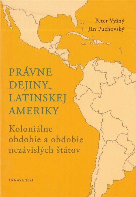 Právne dejiny Latinskej Ameriky: Koloniálne obdobie a obdobie nezávislých štátov