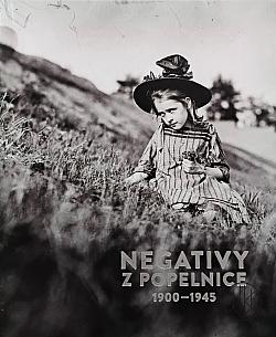 Negativy z popelnice 1900 – 1945