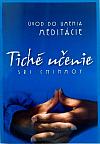 Tiché učenie - úvod do umenia meditácie