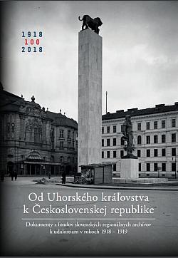 Od Uhorského kráľovstva k Československej republike