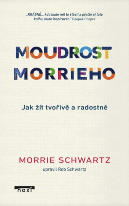 Moudrost Morrieho - Jak žít tvořivě a radostně