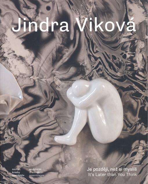 Jindra Viková: Je později, než si myslíš /  It's Later Than You Think