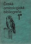 Česká ornitologická bibliografie 1