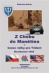 Z Chebu do Manětína - konec války pro Trident: Osvobození 1945