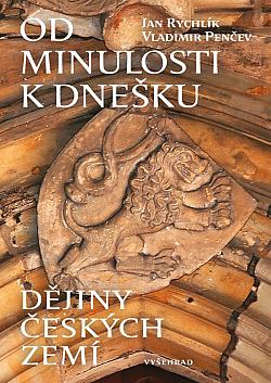 Od minulosti k dnešku: Dějiny českých zemí