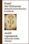 Engel des Erinnerns: Deutsch-tschechisches Lesebuch / Anděl vzpomínek: Německo česká čítanka