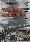 Stalingrad na Odře 1945: Letecké zásobování “Festung Breslau“ a české země