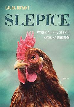 Slepice: výběr a chov slepic krok za krokem