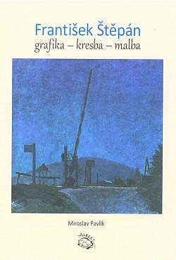 František Štěpán: grafika - kresba - malba