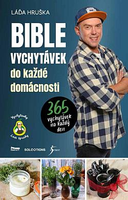 Bible vychytávek do každé domácnosti : 365 vychytávek na každý den