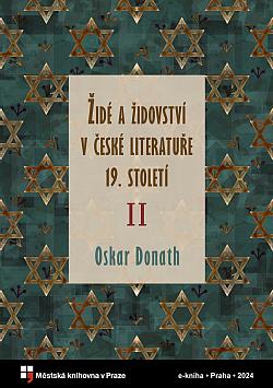 Židé a židovství v české literatuře 19. a 20. století, 2. díl: Od Jaroslava Vrchlického do doby přítomné