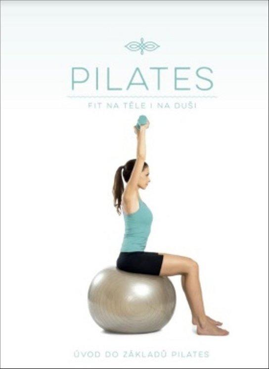 Pilates - Fit na těle a na duši