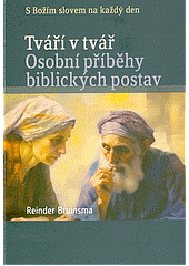 Tváří v tvář: Osobní příběhy biblických postav