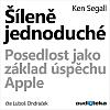 Šíleně jednoduché - Posedlost jako základ úspěchu Apple