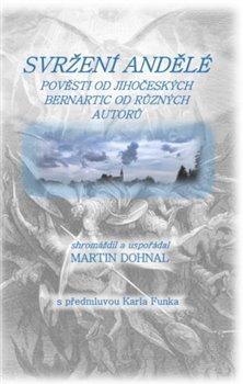 Svržení andělé: Pověsti od jihočeských Bernartic od různých autorů