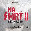 Na smrť II. - Bez milosti