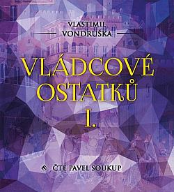 Vládcové ostatků I.