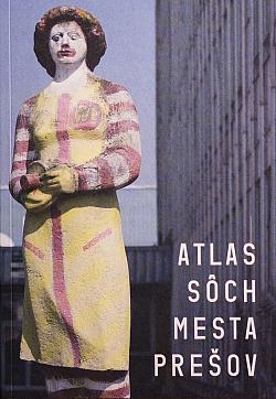 Atlas sôch mesta Prešov