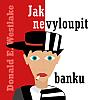 Jak nevyloupit banku