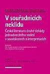 V souřadnicích neklidu:  Česká literatura druhé dekády jednadvacátého století v souvislostech a interpretacích