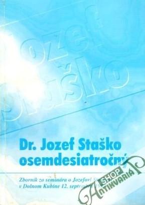 Dr. Jozef Staško osemdesiatročný