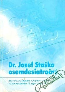 Dr. Jozef Staško osemdesiatročný