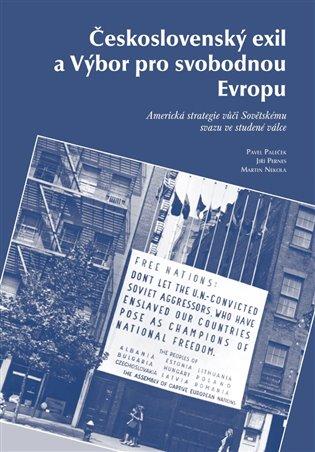 Československý exil a Výbor pro svobodnou Evropu: Americká strategie vůči Sovětskému svazu ve studené válce