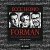 Ecce homo Forman: Miloš Forman pohledem blízkých