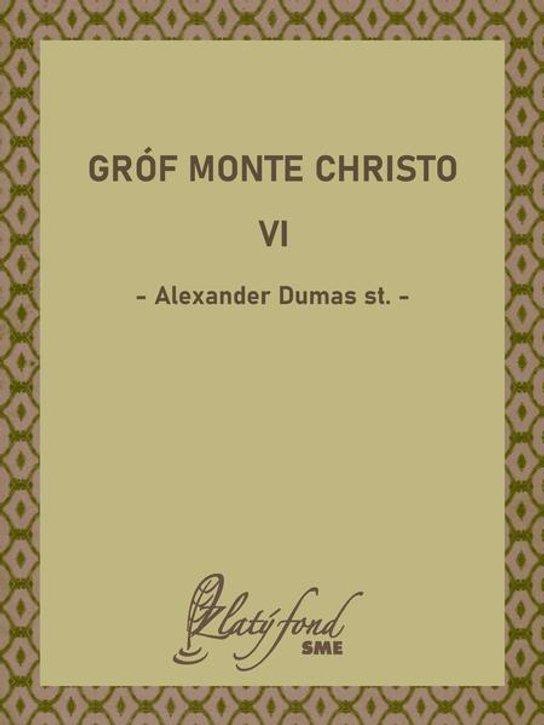 Gróf Monte Cristo VI (šesťzväzkové vydanie)