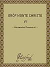 Gróf Monte Cristo VI (šesťzväzkové vydanie)