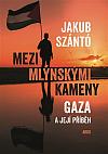 Mezi mlýnskými kameny: Gaza a její příběh